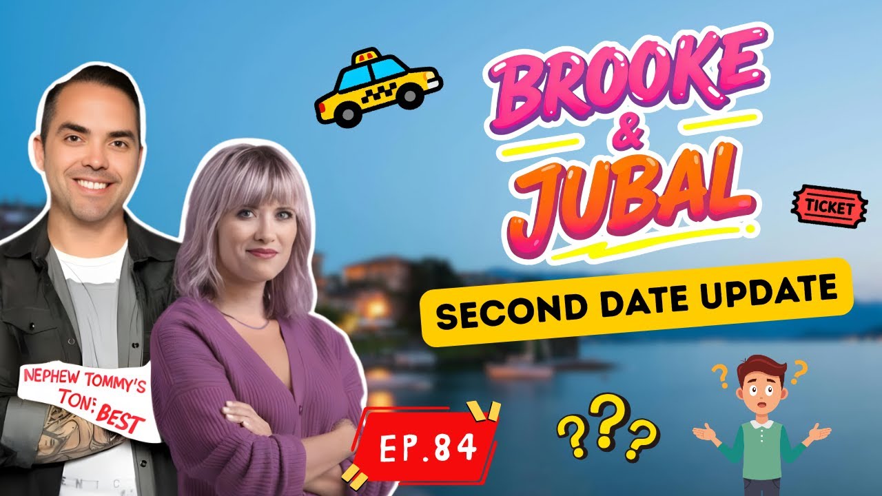 Brooke And Jubal Second Date Update | EP.84 | When Honesty Ruined the Date