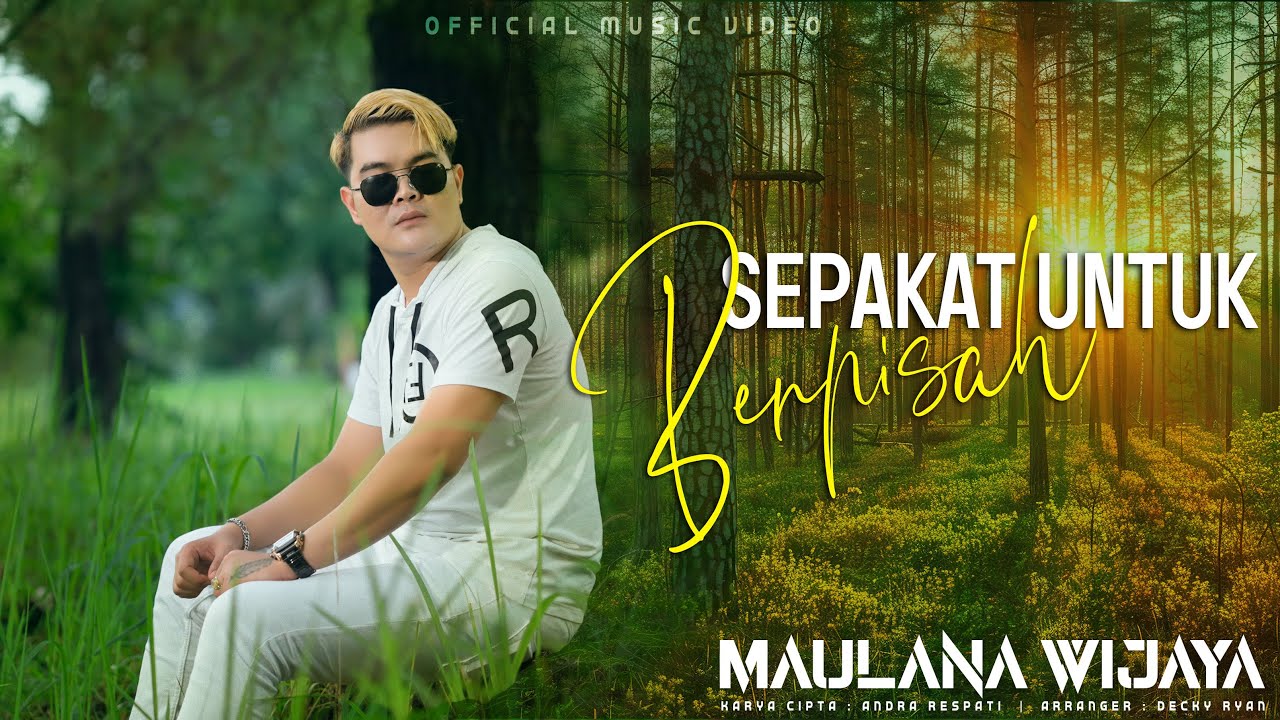 MAULANA WIJAYA - Sepakat Untuk Berpisah (Official Music Video)