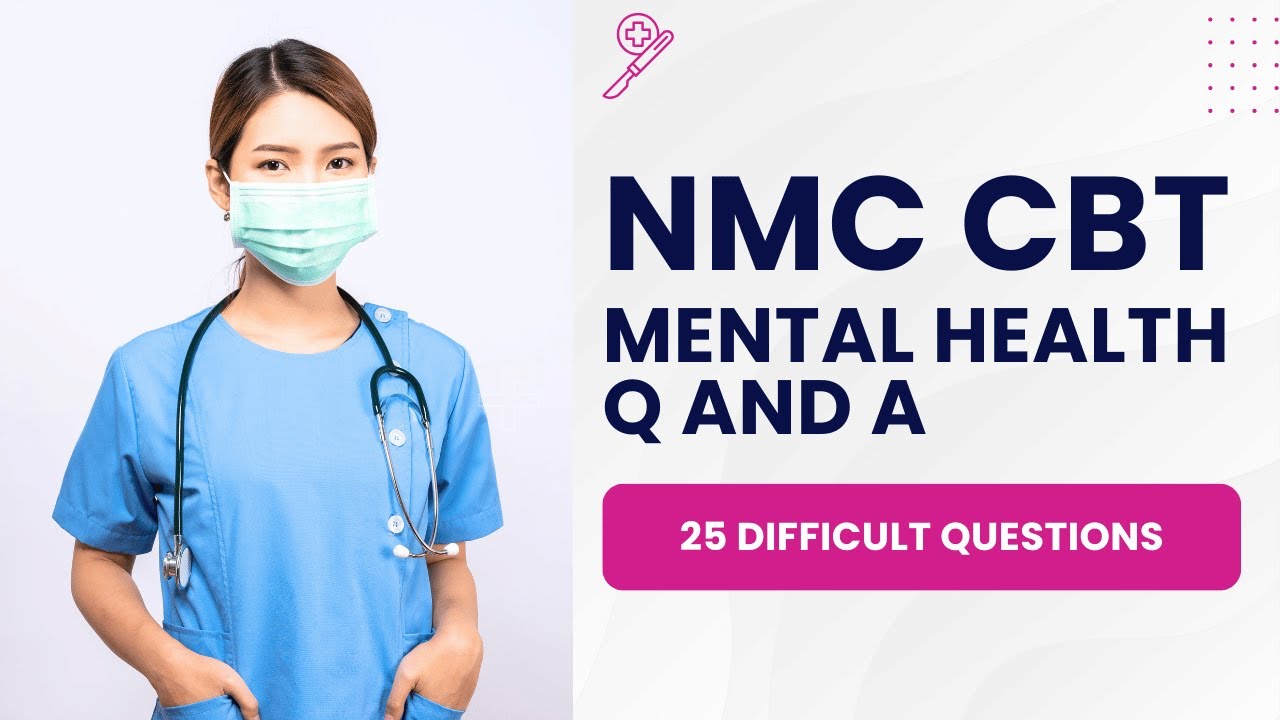NMC CBT Mental Health Questions and Answers with Explanations (25 Difficult Questions)