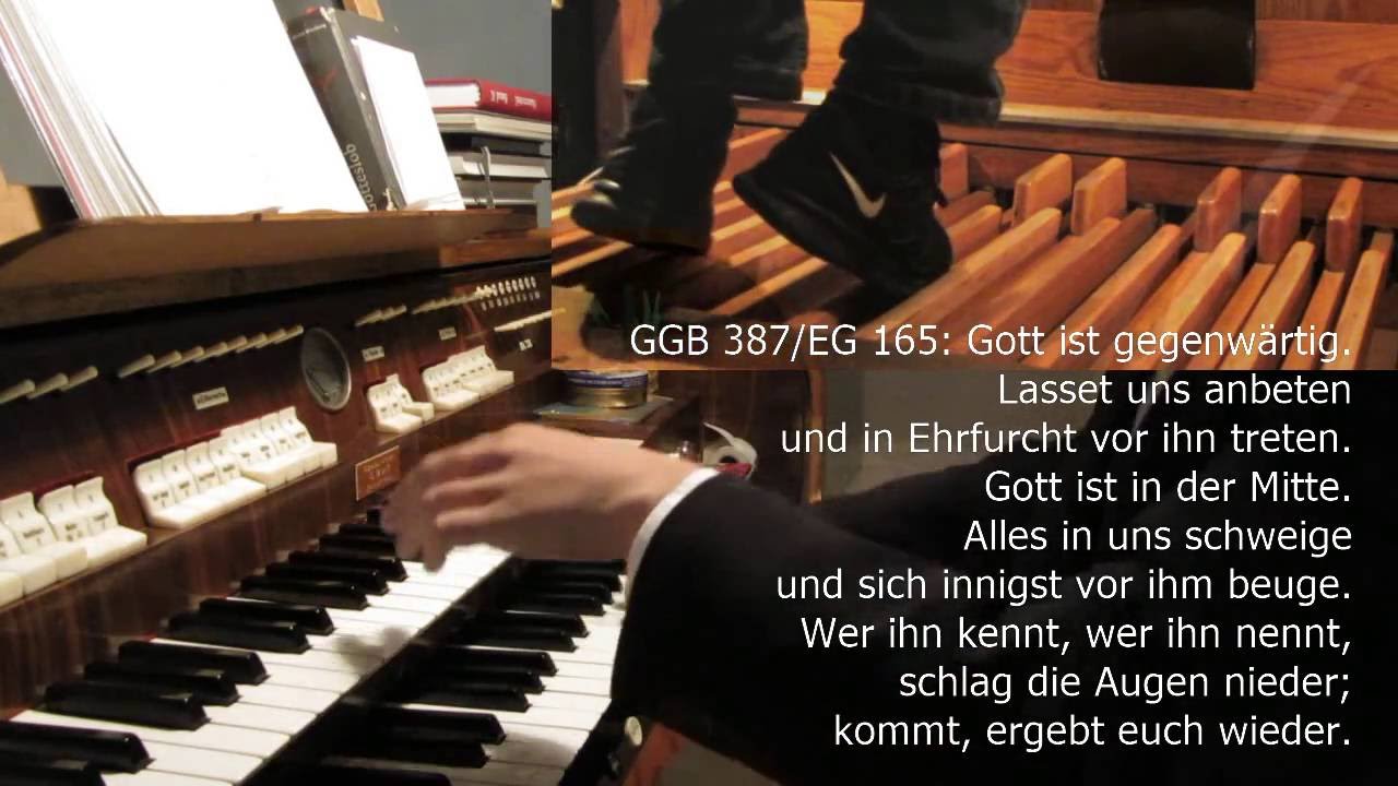 GGB 387/EG 165: Gott ist gegenwärtig. Lasset uns anbeten und in Ehrfurcht vor ihn treten