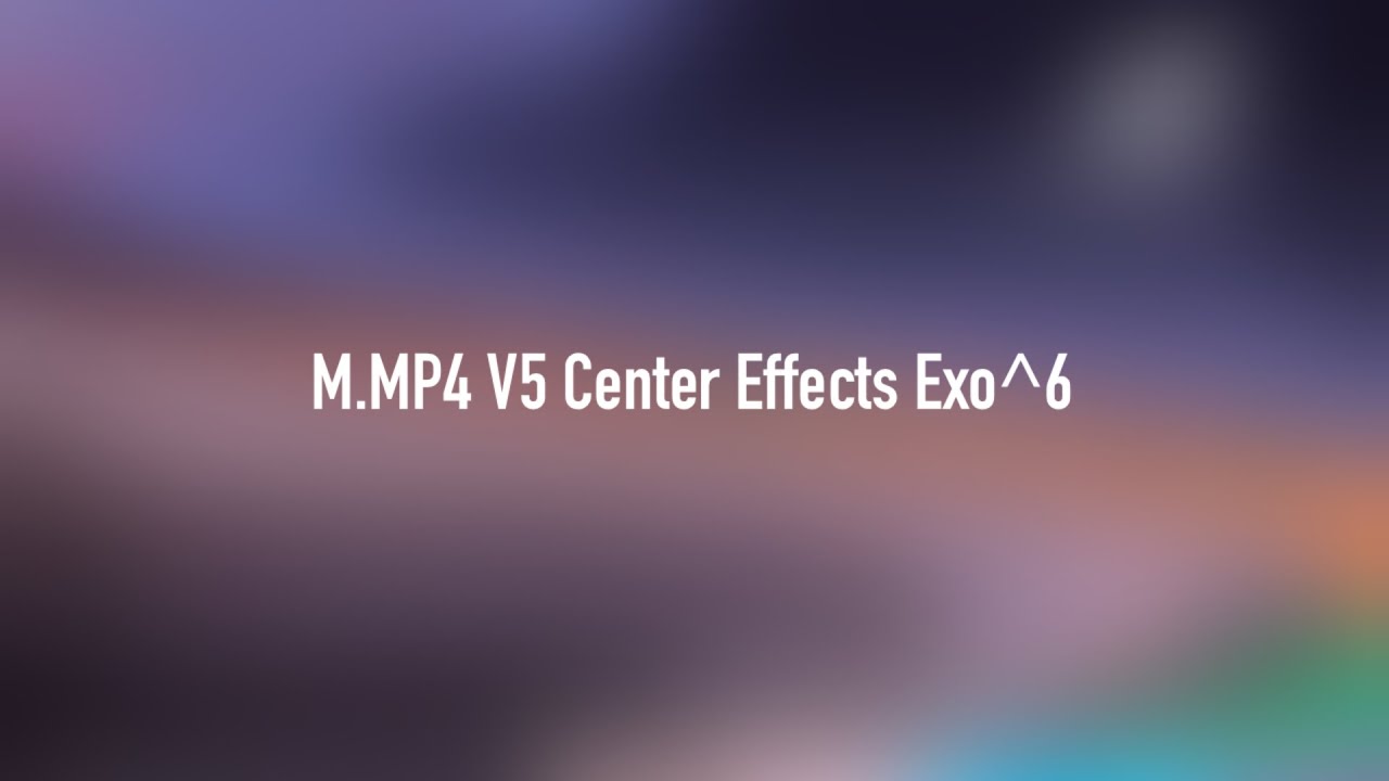 M.MP4 V5 Center Effects Exo^6 (by Funkinhogs 2025 Fan)