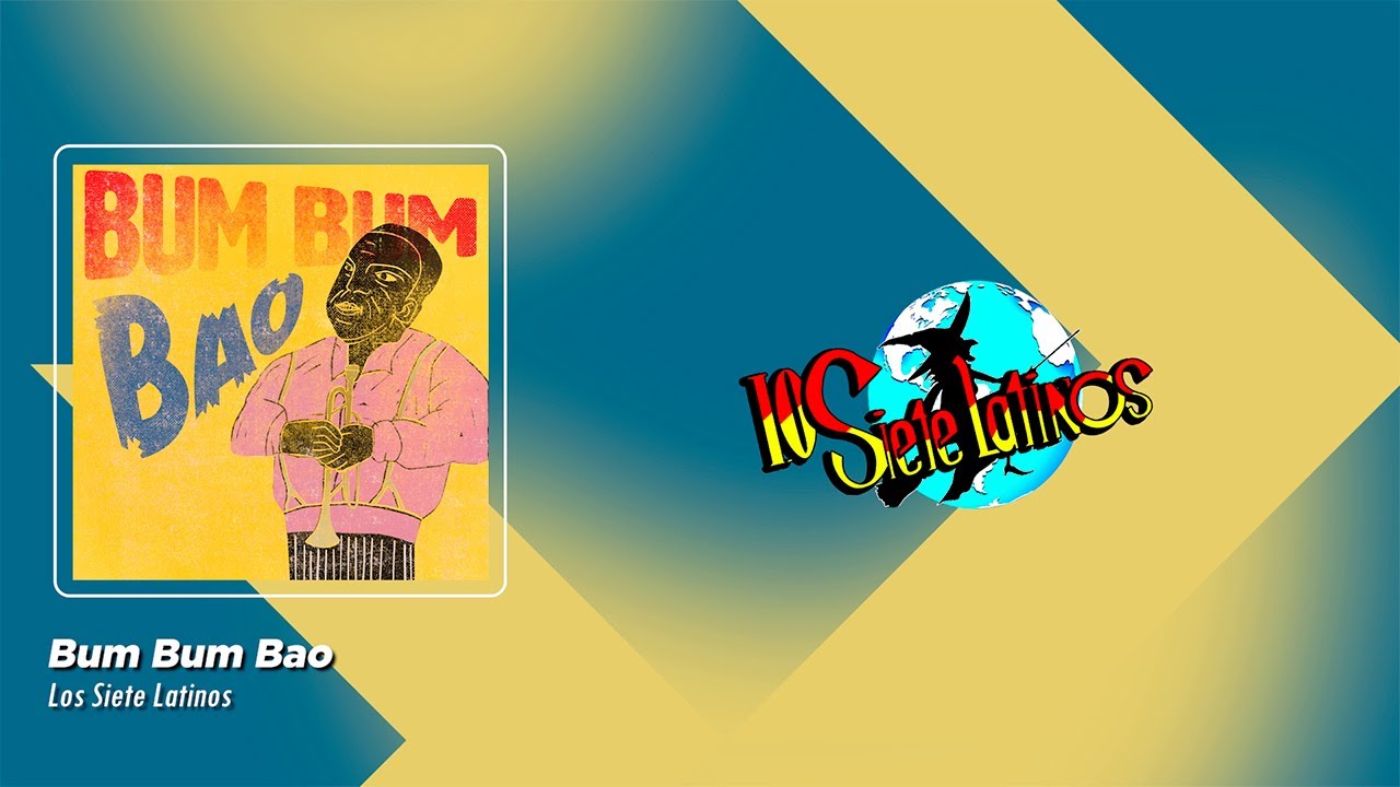Los Siete Latinos - Bum Bum Bao (Video Lyric)