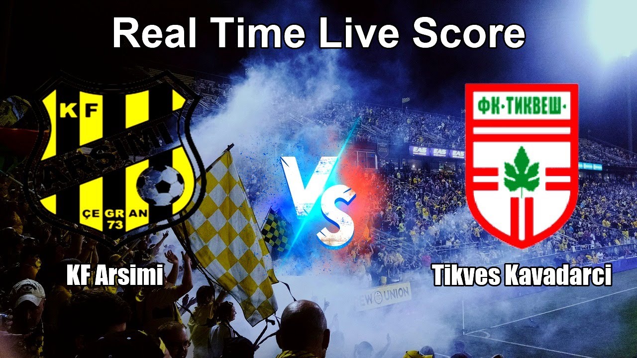 KF Arsimi vs Tikves Kavadarci Live Score - North Macedonia First Football League