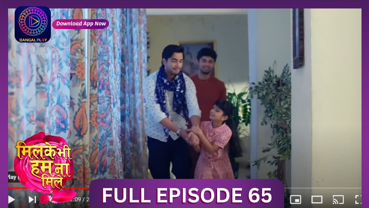 Milke Bhi Hum Na Mile | Full Episode 65 | New Show | 