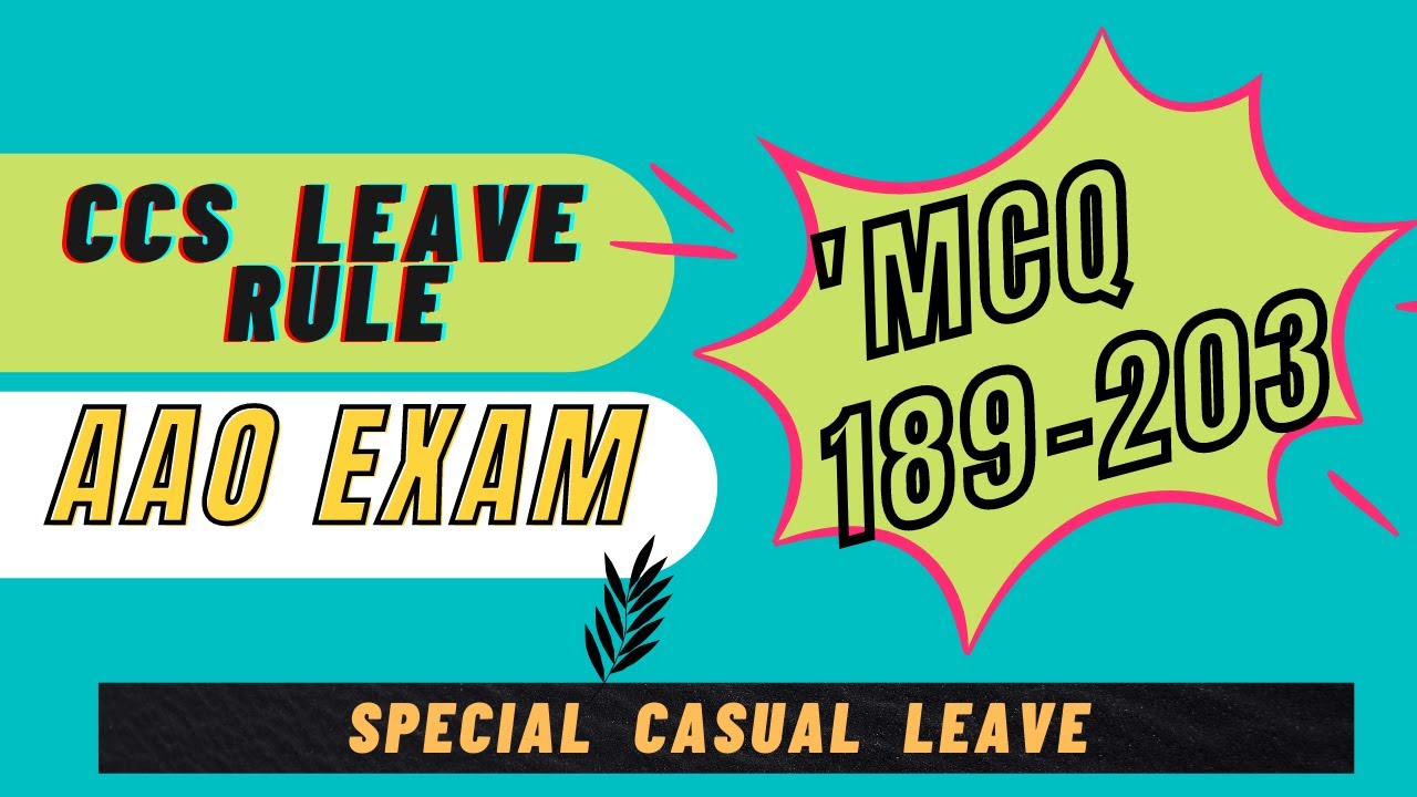 Central Government Leave Rule MCQ 189-203 for Exams of AAO, Teacher, Auditor, principal etc.
