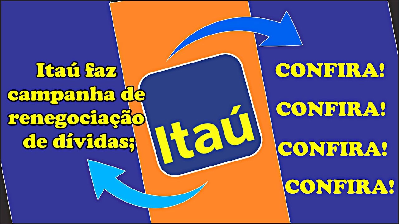 SE VOC&Ecirc;  DEVE O ITAU PRESTE ATEN&Ccedil;&Acirc;O! Ita&uacute; faz campanha de renegocia&ccedil;&atilde;o de d&iacute;vidas