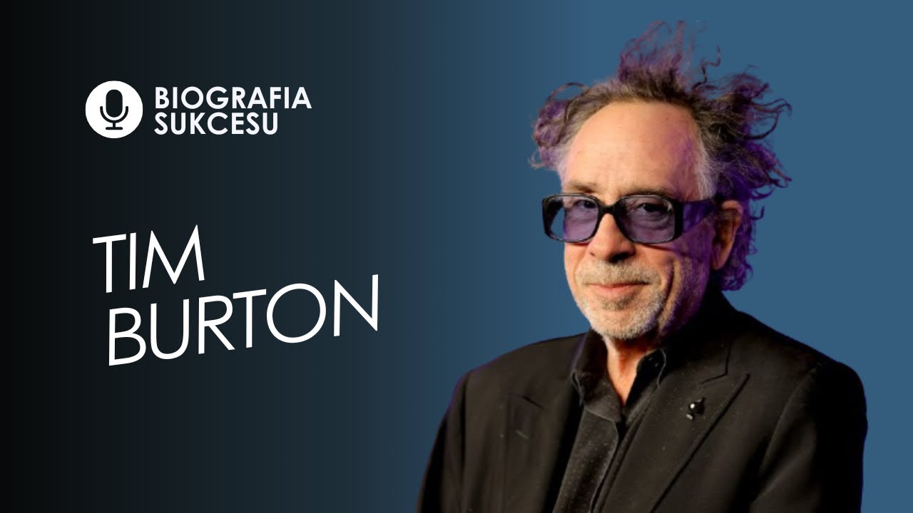 Tim Burton: Tw&oacute;rca film&oacute;w grozy dla całej rodziny - Biografia Sukcesu