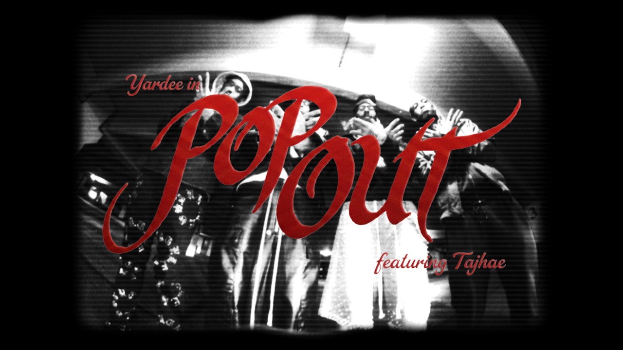 Yardee - POP OUT feat. Tajhae [Official Video]