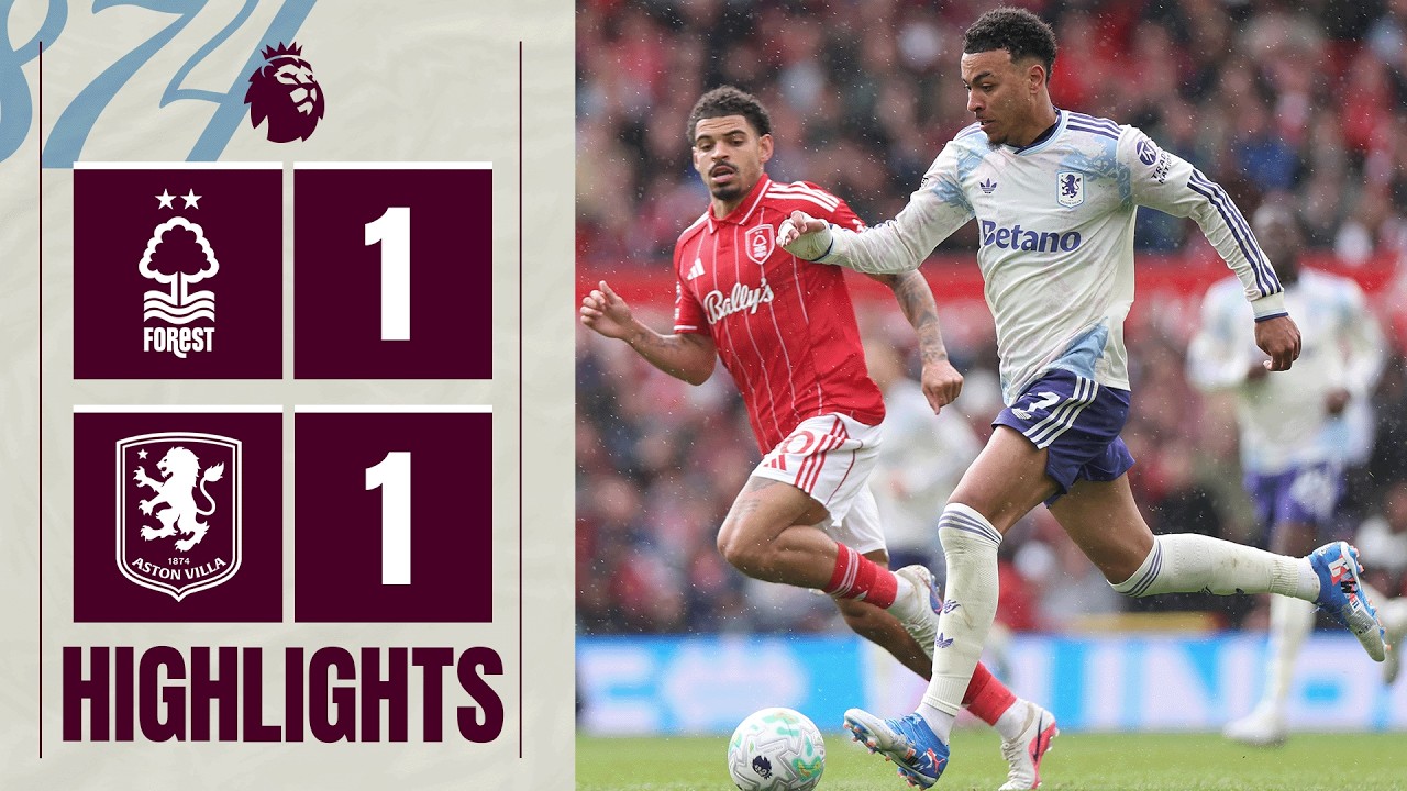 NOTT'M FOREST 1-1 ASTON VILLA | Premier League Highlights