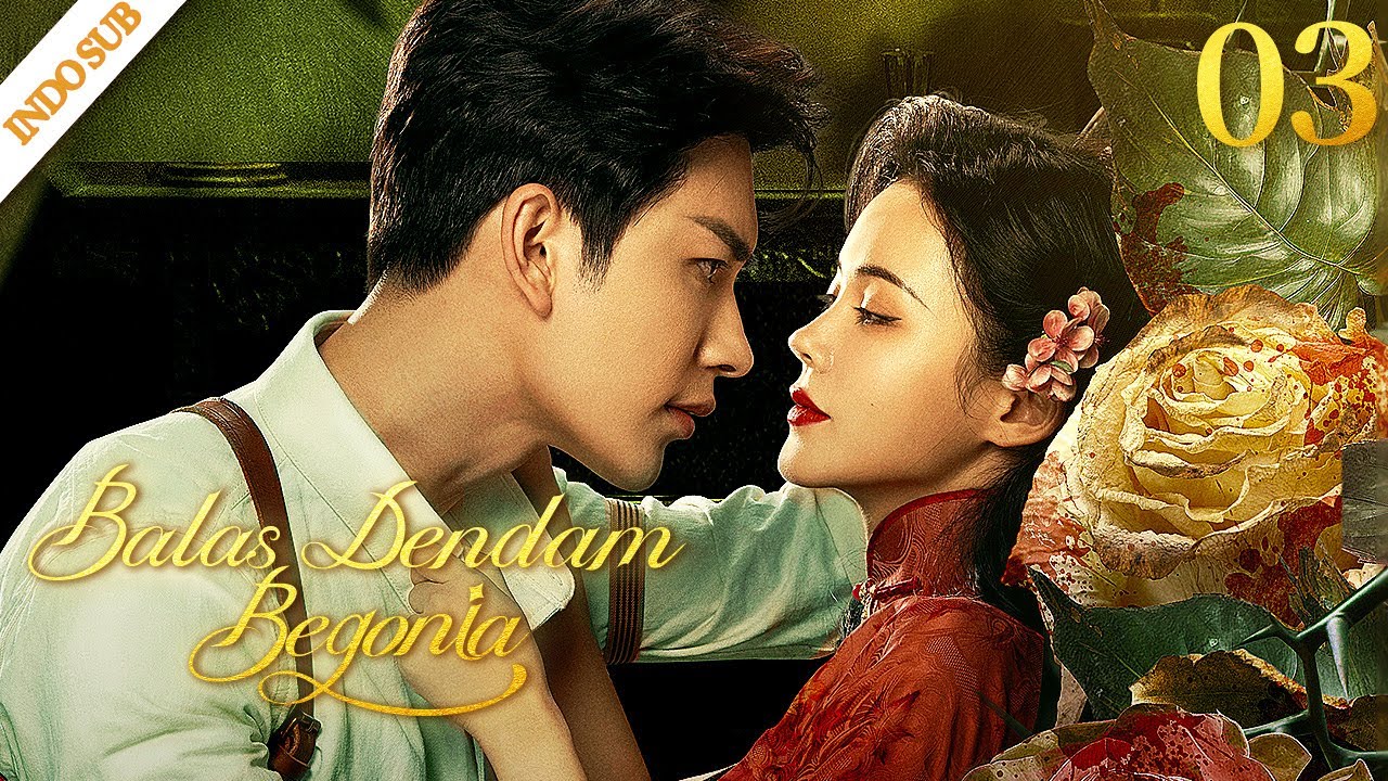 [Indo Sub] Balas Dendam Begonia 03 | The Revenge of Begonia 风月无边 | Yan Zixian, Hong Xiao
