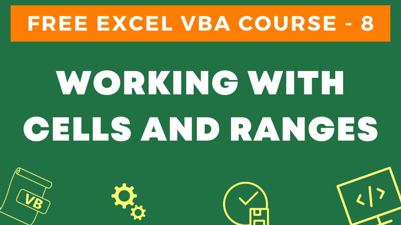 Free Excel VBA Course #8 - Working with Cells and Ranges using VBA in Excel (Select, Copy, Format)
