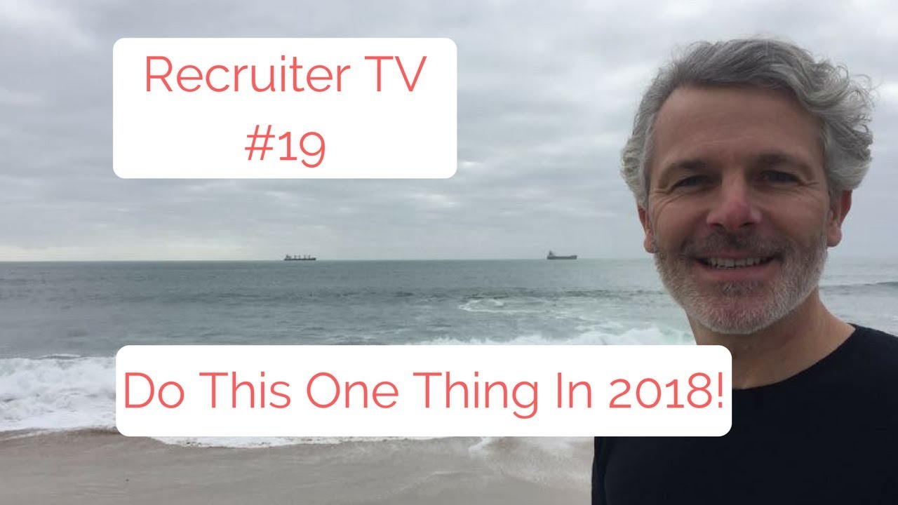 Recruiters!!! You Need To Do This One Thing in 2018!
