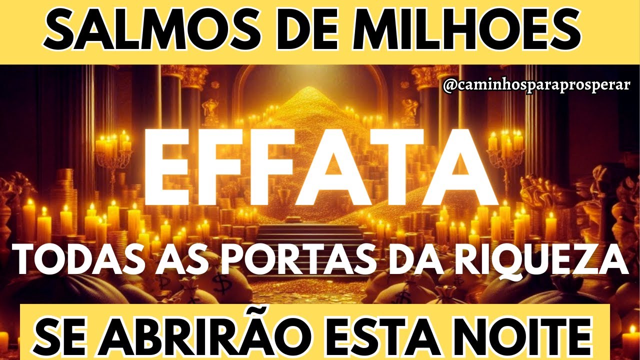 🌟ESTES SALMOS DE MILHÕES ABRIRÃO TODAS AS PORTAS DA RIQUEZA💰RIOS DE DINHEIRO FLUIRÃO ESTA NOITE💸
