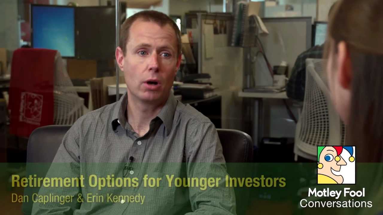 Retirement Options for Younger Investors