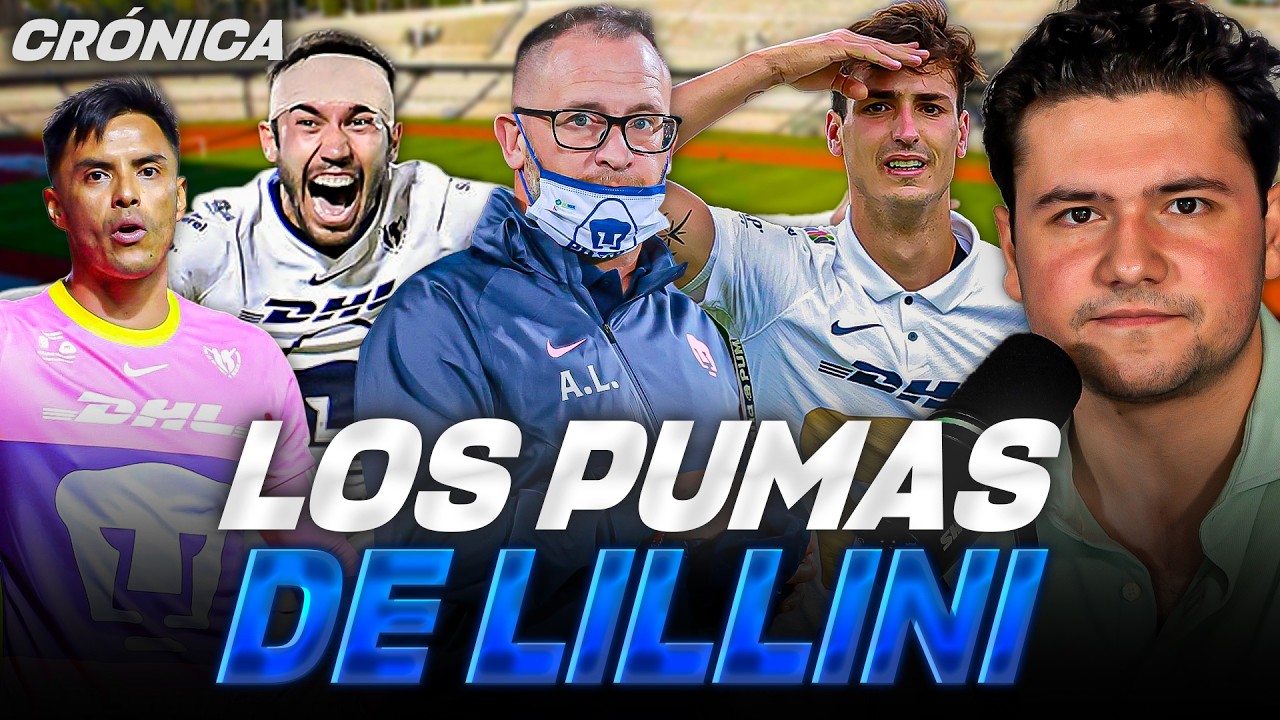 LOS PUMAS DE ANDRÉS LILLINI // DINENNO, FINAL DE CONCACAF, FINAL DE LIGA MX, REMONTADA A CRUZ AZUL