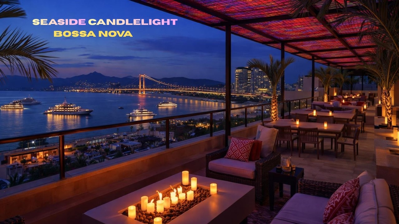 Bossa Nova Candlelight Patio Funk - Midnight Seaside Beach | Deep Focus Lounge | Good Mood Music