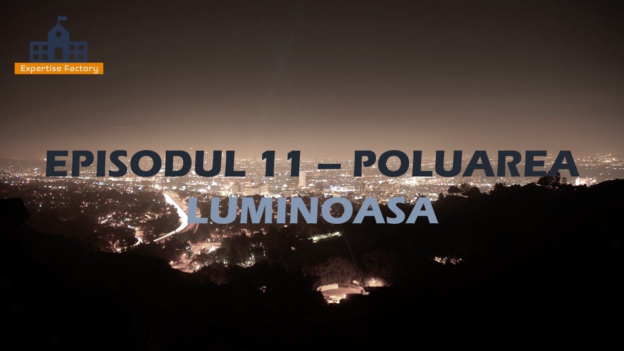 POLUAREA LUMINOASĂ - inamicul observațiilor astronomice