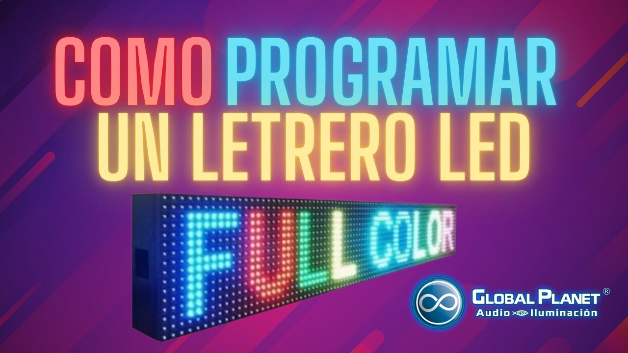 COMO PROGRAMAR UN LETRERO HD2018 GDL | TUTORIALES GLOBAL PLANET