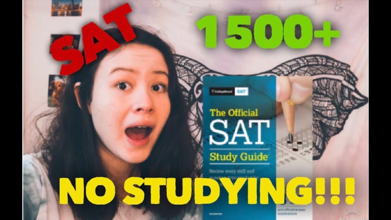 HOW TO GET A 1500+ ON THE SAT WITHOUT STUDYING!!!
