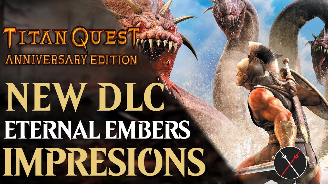 Titan Quest: Eternal Embers Gameplay Impressions and Overview. Is the New Titan Quest DLC Worth it?