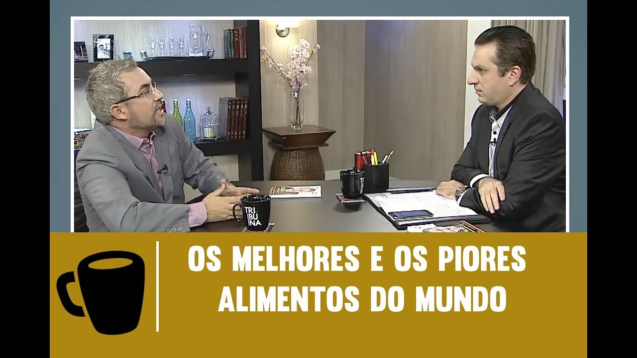 Os melhores e os piores alimentos do mundo - Tribuna Independente - 31/07/2017