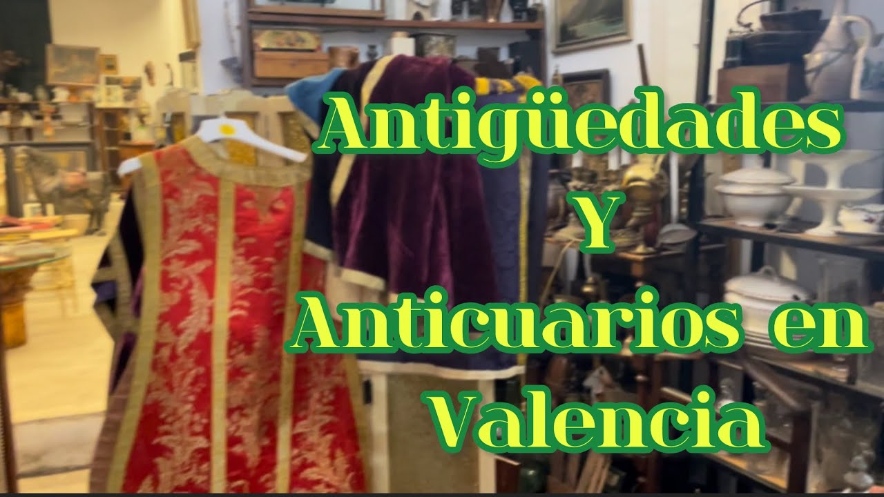 Antigüedades y anticuarios de VALENCIA!!