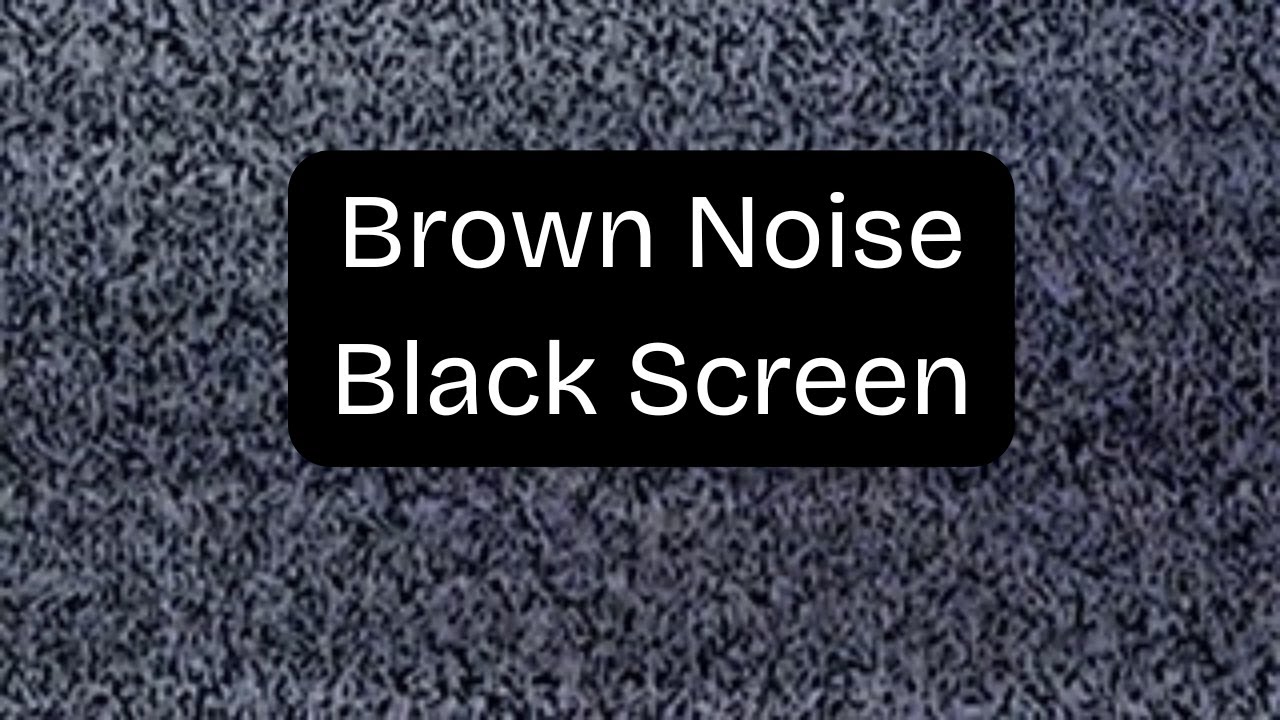 Brown Noise for ADHD Focus   Black Screen 8 Hours, No Music