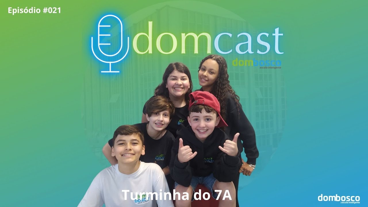 DomCast - O Podcast do Dom Bosco Escola Inteligente - Epis&oacute;dio #021
