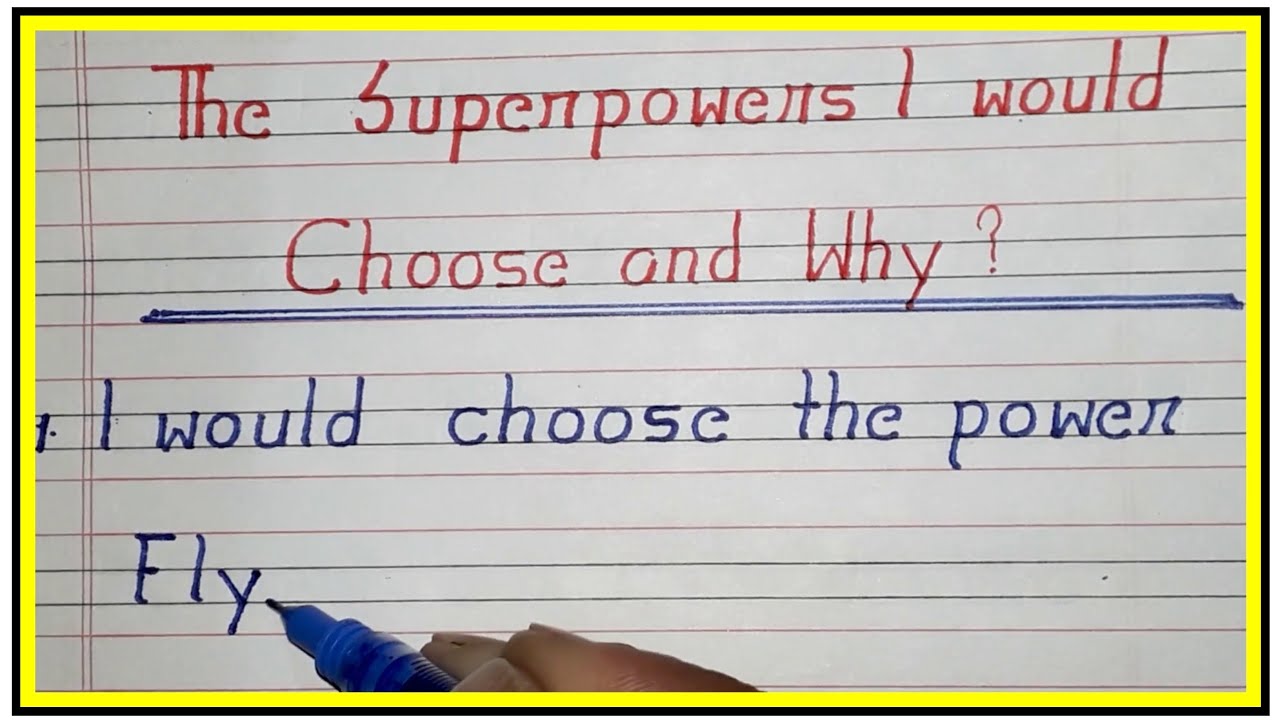 What Superpowers Would I Choose If I Had The Chance|10 Lines on The Superpowers I would Choose and W