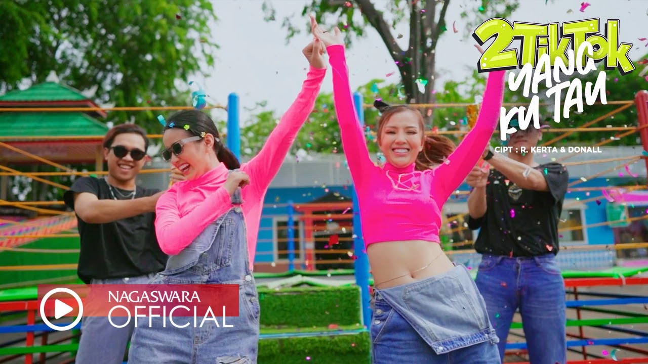 2TikTok - Yang Ku Tau (Official Music Video NAGASWARA)