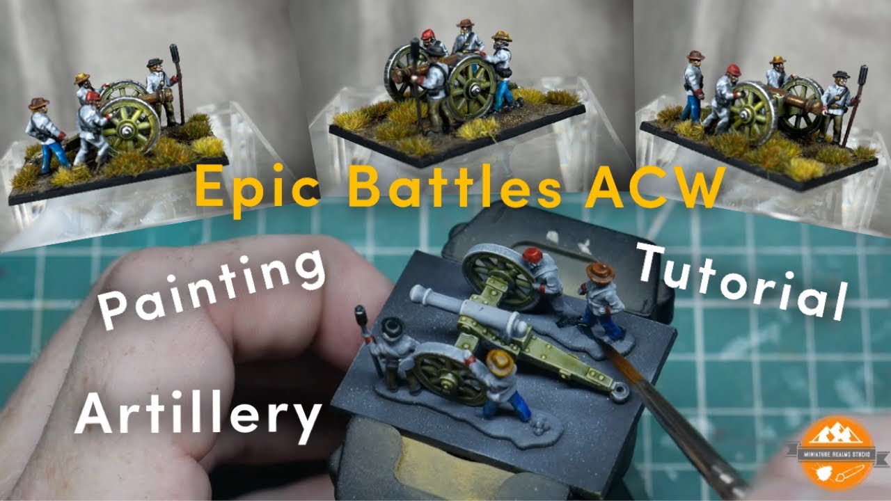 Epic Battles ACW Artillery Painting Tutorial