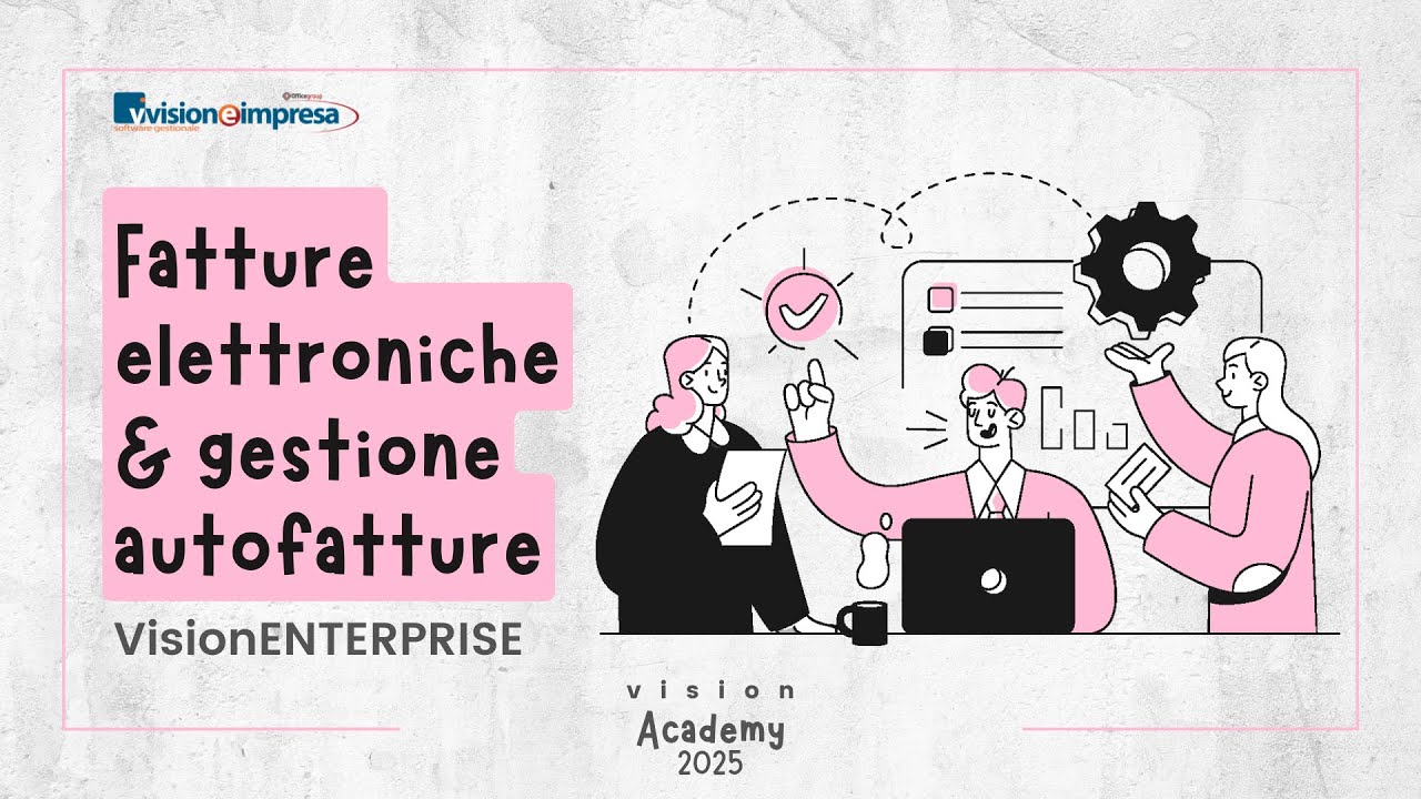 Fatture elettroniche | Gestione AUTOFATTURE in Vision ENTERPRISE