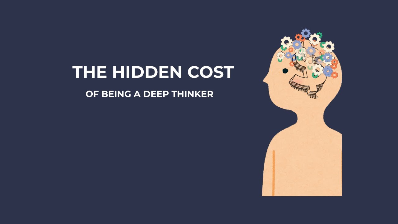 The Hidden Cost of Being a Deep Thinker