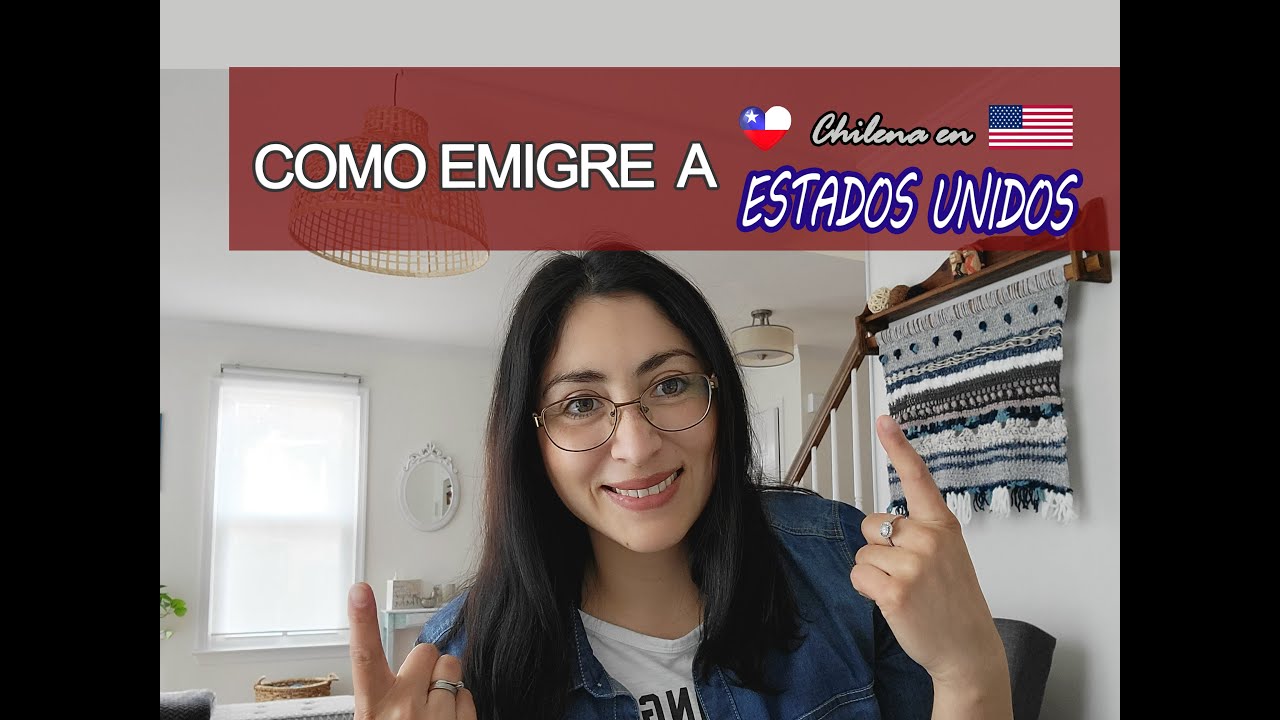 COMO INMIGRE A ESTADOS UNIDOS | MI HISTORIA | CHILENA EN USA