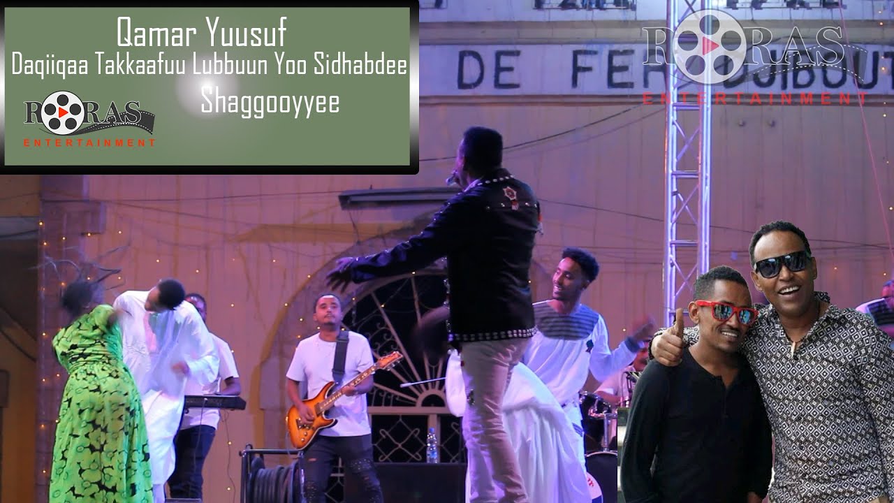 Qamar Yuusuf | Shaggooyyee | Lubbuun Yoo Sidhabdee - Consartii Dirree Dhawaatti | Roras Tube