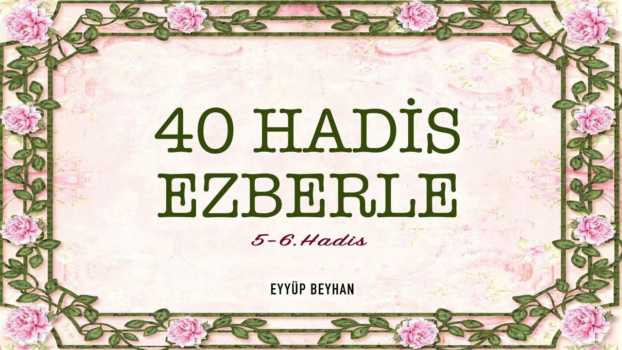 Cennete Girmenin Şartı | 5.ve 6. Hadis | Hadis Ezberle-5 | Eyy&uuml;p Beyhan
