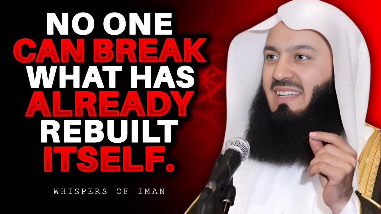 You Can’t Be Broken Again — Allah Already Rebuilt You | Mufti Menk