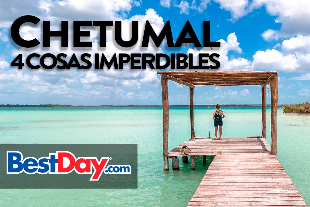 4 Cosas Imperdibles de Chetumal