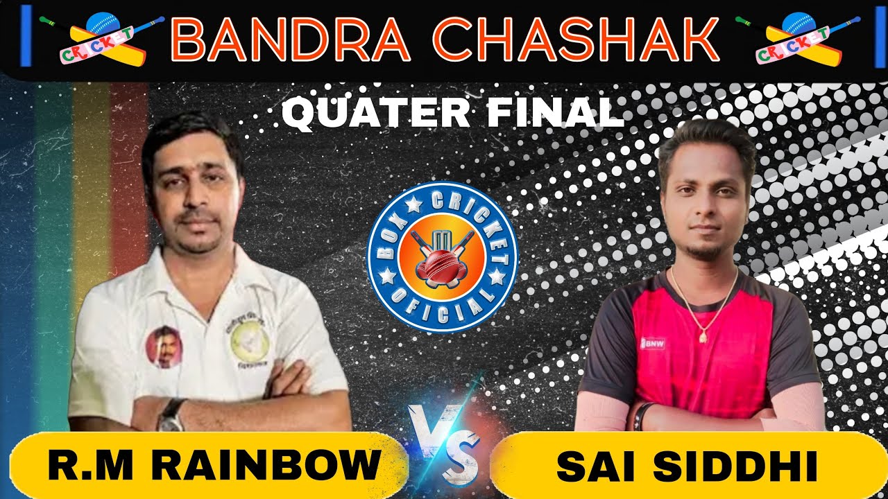 R.M RAINBOW vs SAI SIDDHI -QUATER FINAL - BANDRA CHASHAK 2024