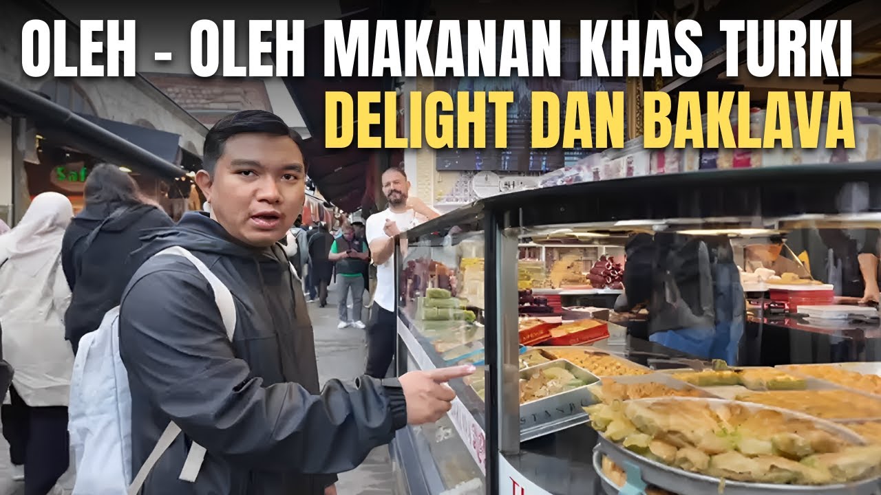 OLEH - OLEH MAKANAN KHAS TURKI, DELIGHT Dan BAKLAVA | SPICE BAZAAR ISTANBUL