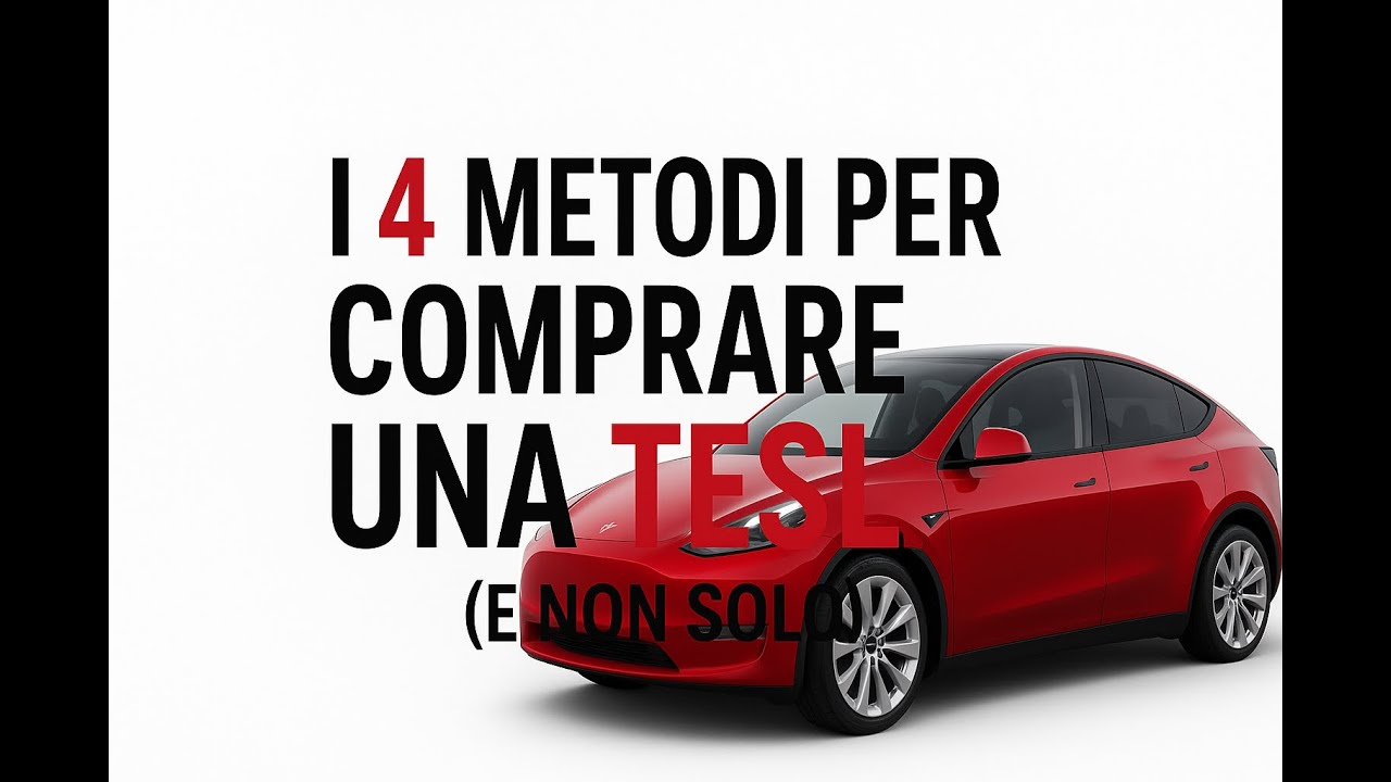I 4 metodi per comprare una TESLA e non solo