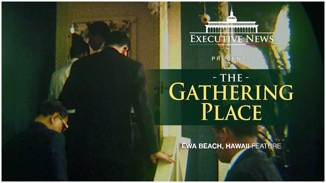 THE GATHERING PLACE | Ewa Beach, Hawaii | Executive News