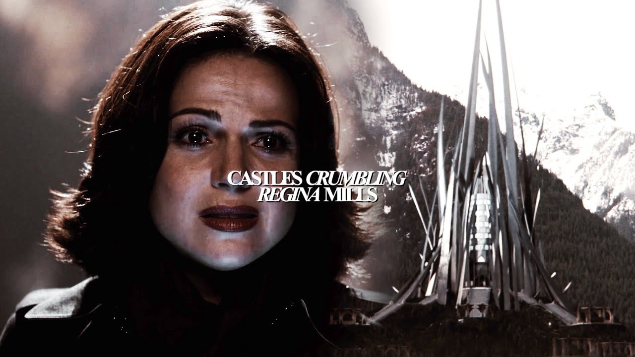 Regina Mills l Castles Crumbling