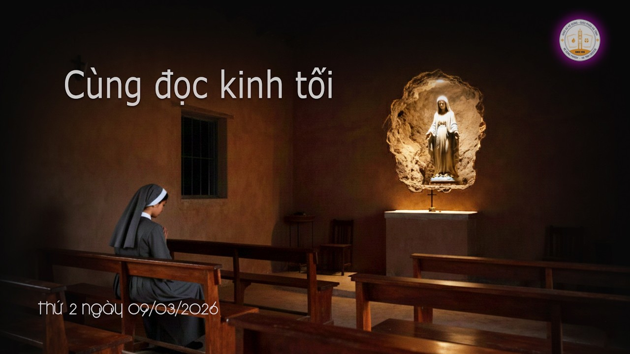 GIỜ KINH TỐI LẦN CHUỖI MÂN CÔI - Ngày 09/03/2026