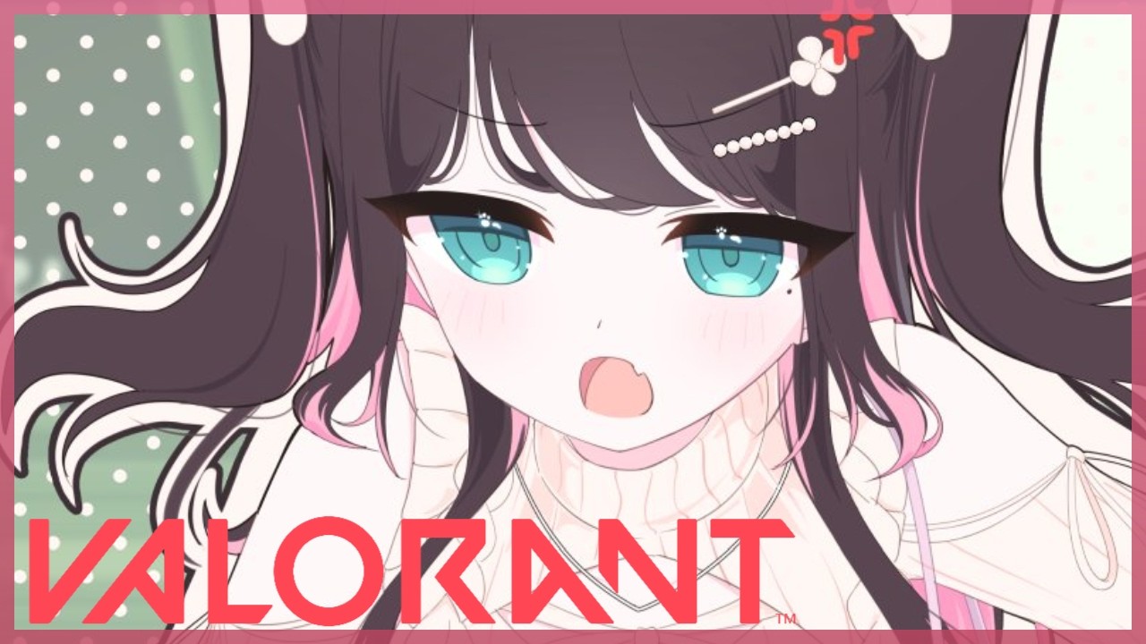 【VALORANT】ちょっとだけやりましょ【ぶいすぽ/花芽なずな】