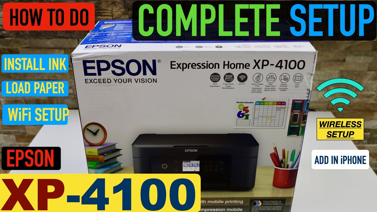 Epson XP 4100 Setup, Install Starter Ink, Load Paper, Wireless Setup, Add in iPhone, Complete Setup.