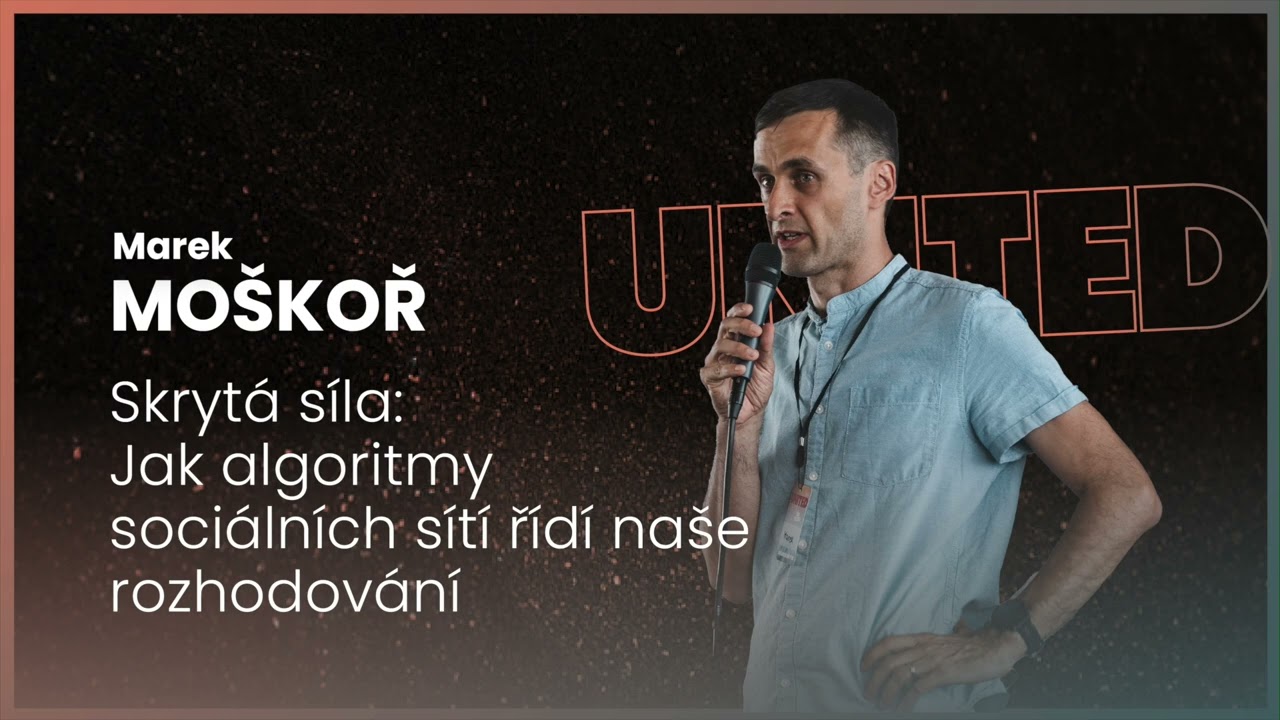 Marek Moškoř - Skrytá síla: Jak algoritmy sociálních sítí řídí naše rozhodování