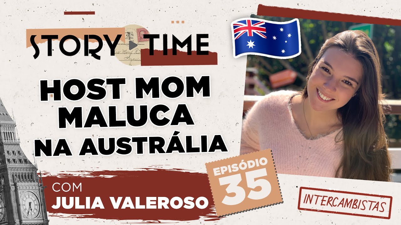 HOST MOM MALUCA NA AUSTRÁLIA | Story Time com Julia | S.4 EP. 35