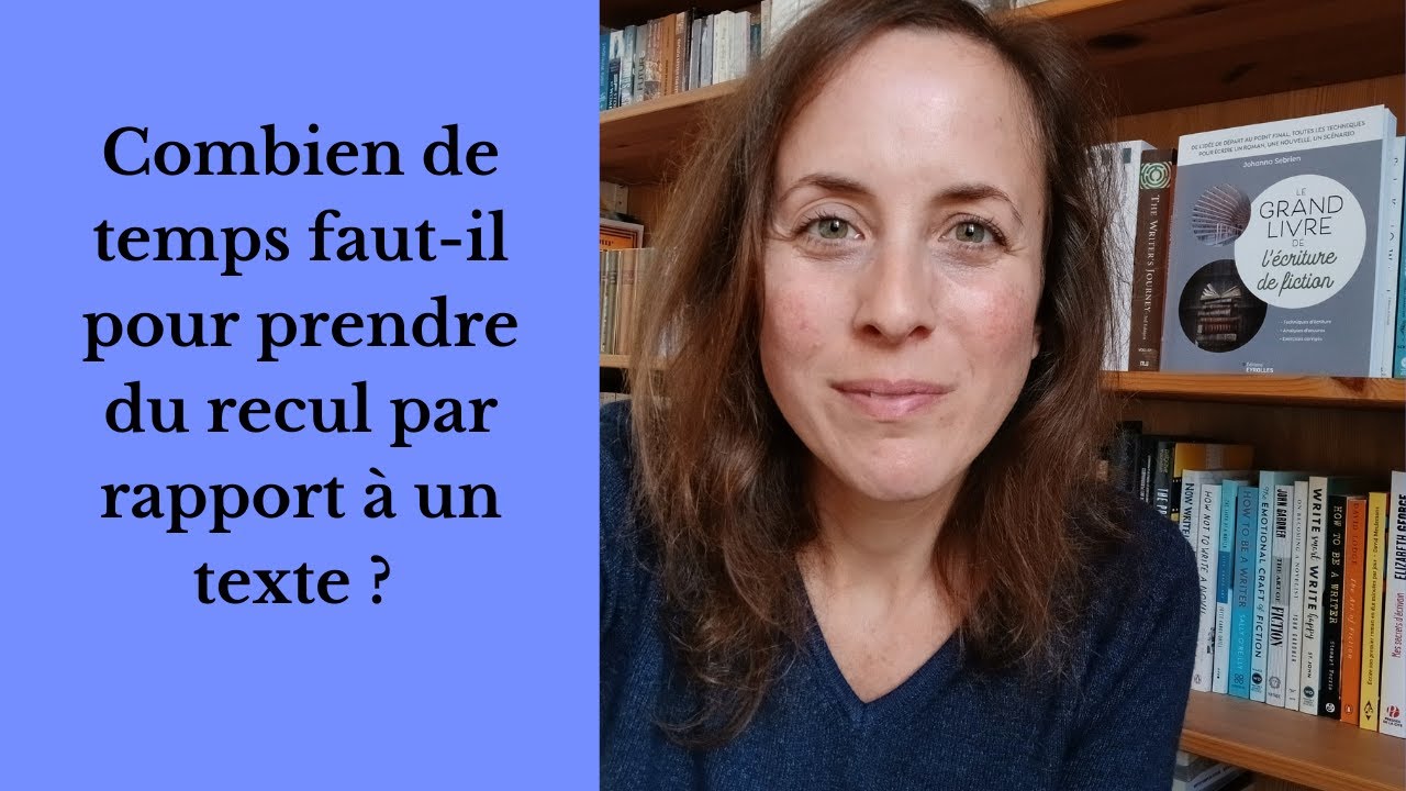 Combien de temps faut-il pour prendre du recul par rapport à un texte ?