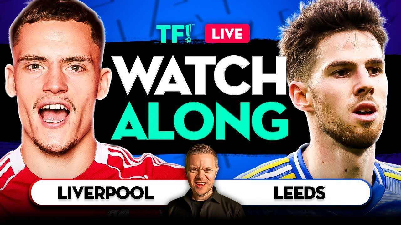 Liverpool vs Leeds LIVE Premier League Watchalong